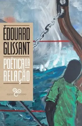 Glissant / Jorge / Vieira |  Poética da relação | eBook | Sack Fachmedien