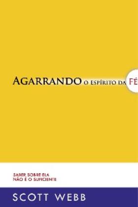 Webb |  Agarrando o Espírito da Fé | eBook | Sack Fachmedien