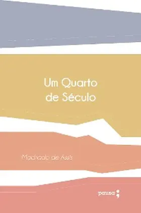 Assis |  Um quarto de século | eBook | Sack Fachmedien