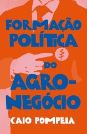 Pompeia / Breda |  Formação política do agronegócio | eBook | Sack Fachmedien