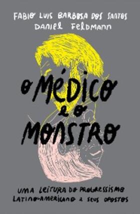 Santos / Feldmann / Breda |  O médico e o monstro | eBook | Sack Fachmedien