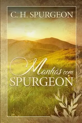 Spurgeon |  Manhãs com Spurgeon | eBook | Sack Fachmedien