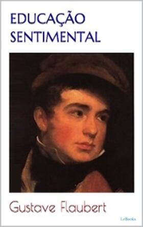Flaubert |  Educação Sentimental - Flaubert | eBook | Sack Fachmedien