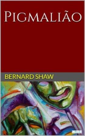 Shaw |  PIGMALIÃO - Bernard Shaw | eBook | Sack Fachmedien