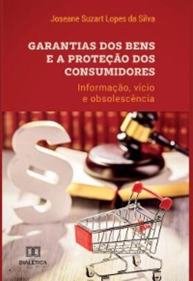 Silva |  Garantias dos bens e a proteção dos consumidores | eBook | Sack Fachmedien