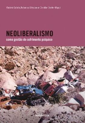 Safatle / Junior / Dunker |  Neoliberalismo como gestão do sofrimento psíquico | eBook | Sack Fachmedien