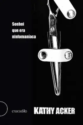 Acker |  Sonhei que era ninfomaníaca | eBook | Sack Fachmedien