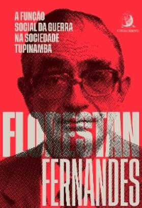 Fernandes |  A função social da guerra na sociedade tupinambá | eBook | Sack Fachmedien