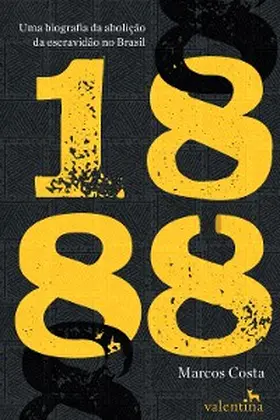 Costa |  1888: Uma Biografia da Abolição da Escravidão no Brasil | eBook | Sack Fachmedien