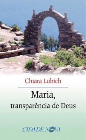 Lubich |  Maria, transparência de Deus | eBook | Sack Fachmedien