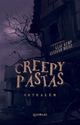 Milici / Vinholo / Botticelli |  Creepypastas: Setealém | eBook | Sack Fachmedien