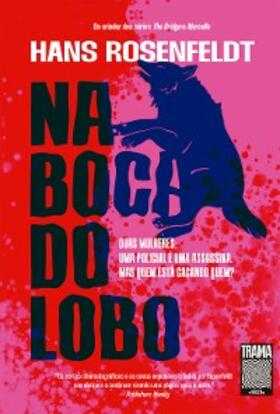 Rosenfeldt |  Na boca do lobo | eBook | Sack Fachmedien