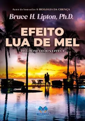 Lipton / Vick |  Efeito Lua de Mel | eBook | Sack Fachmedien