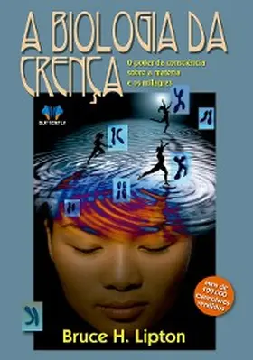 H. Lipton |  A Biologia da Crença | eBook | Sack Fachmedien