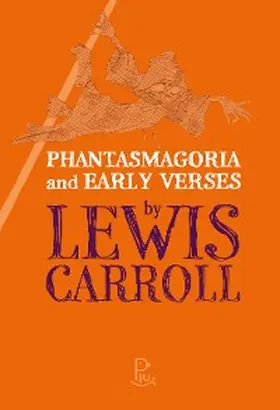 Carroll |  Phantasmagoria and Early Verses by Lewis Carroll | eBook | Sack Fachmedien