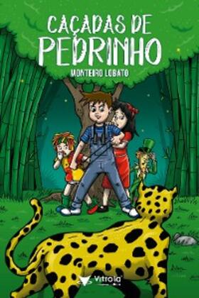 Lobato |  Caçadas de Pedrinho | eBook | Sack Fachmedien