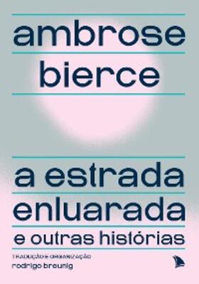 Bierce |  A estrada enluarada e outras histórias | eBook | Sack Fachmedien