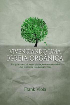 Viola / Camargo / Simas |  Vivenciando uma igreja orgânica | eBook | Sack Fachmedien
