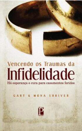 Shriver / Gaspar |  Vencendo os traumas da infidelidade | eBook | Sack Fachmedien