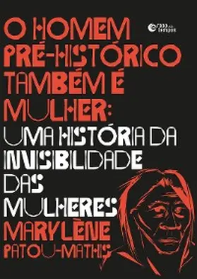 Patou-Mathis |  O homem pré-histórico também é mulher | eBook | Sack Fachmedien