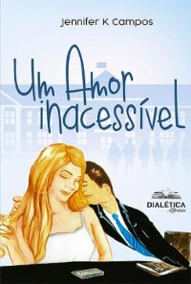 Campos |  Um Amor Inacessível | eBook | Sack Fachmedien