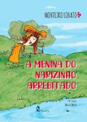 Lobato |  A menina do narizinho arrebitado | eBook | Sack Fachmedien