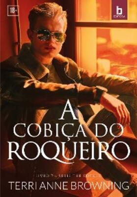 Browning / Nunes / Spezzaferra |  A cobiça do roqueiro | eBook | Sack Fachmedien