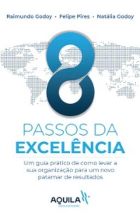 Godoy / Pires / Porto |  8 passos da excelência | eBook | Sack Fachmedien