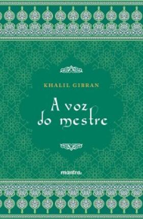 Gibran |  A voz do mestre | eBook | Sack Fachmedien