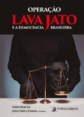 Kerche / Feres Júnior |  Operação Lava Jato e a democracia brasileira | eBook | Sack Fachmedien