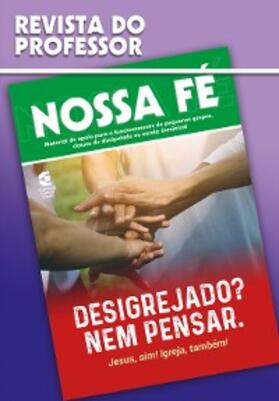 Arruda / Dias / Quirino |  Desigrejado? Nem pensar - Revista do professor | eBook | Sack Fachmedien