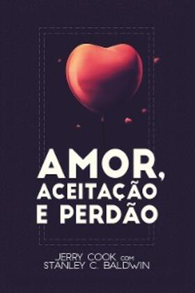 Cook / C. Baldwin |  Amor, aceitação e perdão | eBook | Sack Fachmedien