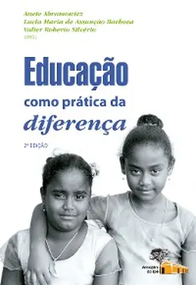 Abramowicz / Barbosa / Silvério |  Educação como prática da diferença | eBook | Sack Fachmedien