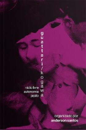 Guattari / Kogawa |  Guattari/Kogawa | eBook | Sack Fachmedien