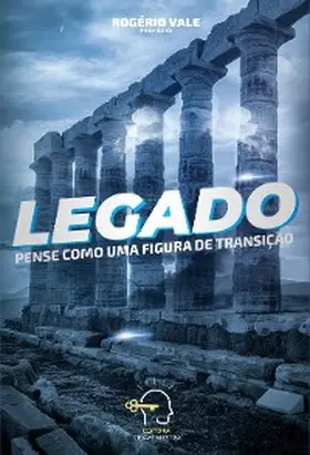 Vale / Silva / Costa |  Legado - pense como uma figura de transição | eBook | Sack Fachmedien