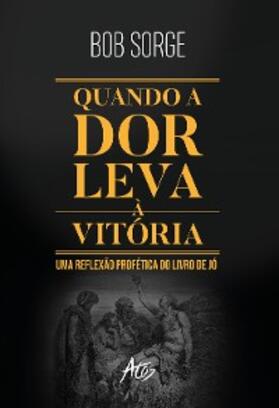 Sorge |  Quando a dor leva à vitória | eBook | Sack Fachmedien