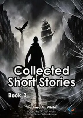 White / Allam |  Collected Short Stories - Book3 | eBook | Sack Fachmedien