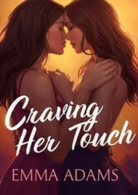 Adams |  Craving Her Touch | eBook | Sack Fachmedien