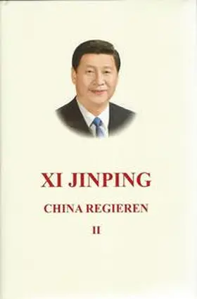 Xi |  Xi Jinping China Regieren II | Buch |  Sack Fachmedien