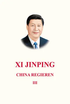 Xi |  Xi Jingping: China Regieren III | Buch |  Sack Fachmedien