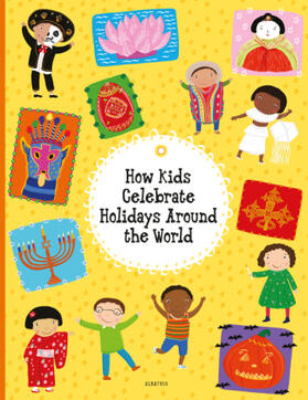 Harastova / Hanackova |  How Kids Celebrate Holidays Around the World | Buch |  Sack Fachmedien