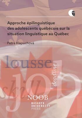 Klapuchová | Approche épilinguistique des adolescents québécois sur la situation linguistique au Québec | Buch | 978-80-210-9732-2 | sack.de