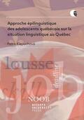Klapuchová |  Approche épilinguistique des adolescents québécois sur la situation linguistique au Québec | Buch |  Sack Fachmedien