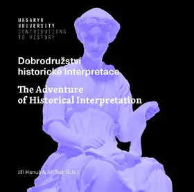 Hanuš / Suk / Klápšte |  Dobrodružství historické interpretace / The Adventure of Historical Interpretation | Buch |  Sack Fachmedien