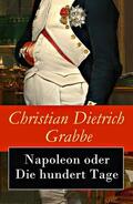 Grabbe |  Napoleon oder Die hundert Tage | eBook | Sack Fachmedien