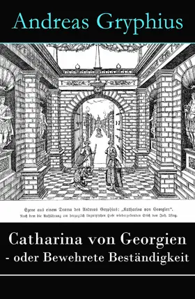 Gryphius |  Catharina von Georgien - oder Bewehrete Beständigkeit | eBook | Sack Fachmedien