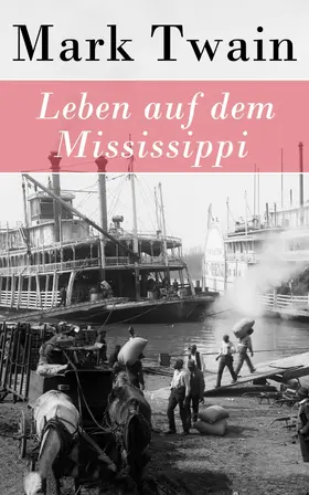 Twain |  Leben auf dem Mississippi (Kommentiert) | eBook | Sack Fachmedien