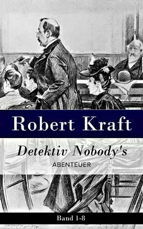 Kraft |  Detektiv Nobody's Abtenteuer: Band 1-8 | eBook | Sack Fachmedien