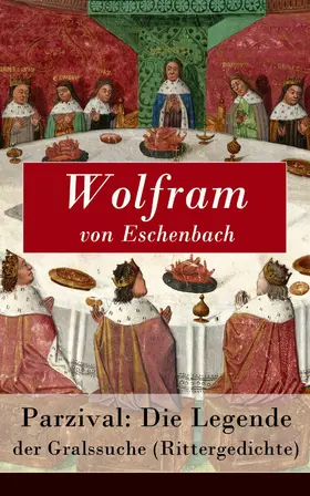 Eschenbach |  Parzival: Die Legende der Gralssuche (Rittergedichte) | eBook | Sack Fachmedien