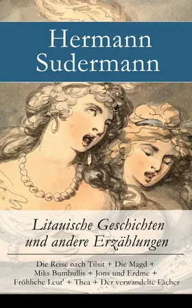 Sudermann |  Litauische Geschichten und andere Erzählungen (Kommentiert) | eBook | Sack Fachmedien